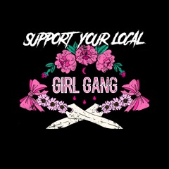 SupportYourLocalGirlGang