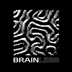 BRAINLESS