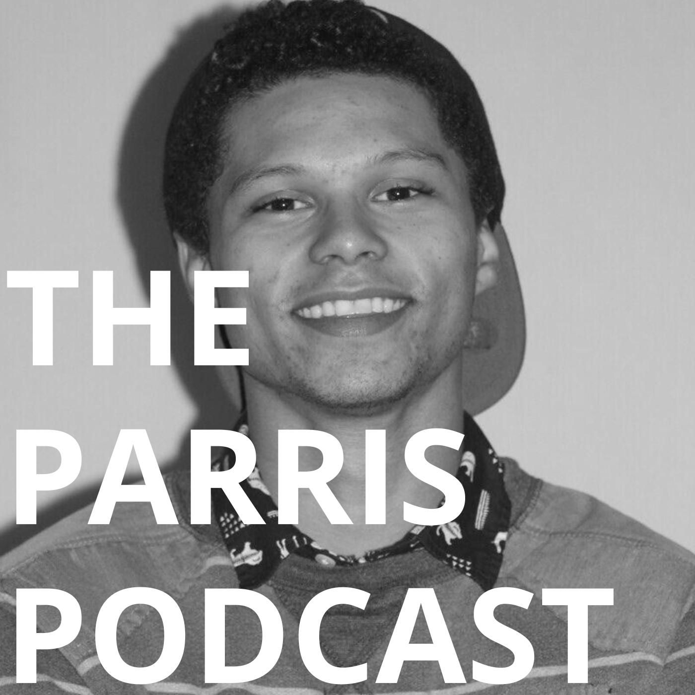 The Parris Podcast: Parris on Parris