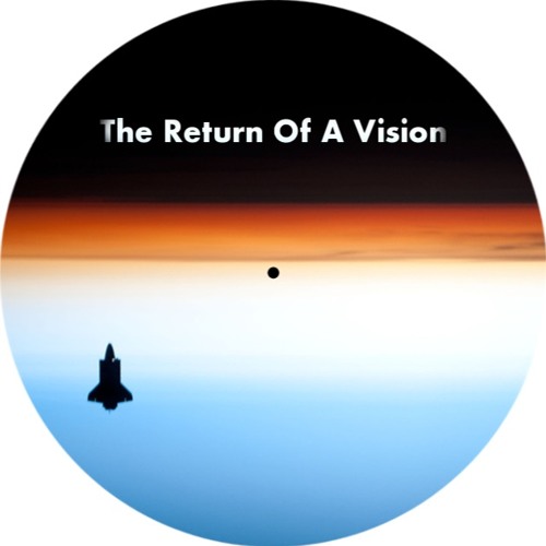 Stream The Return Of A Vision music | Listen to songs, albums ...