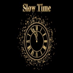 Slow Time