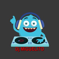 (Dj Miguelito)