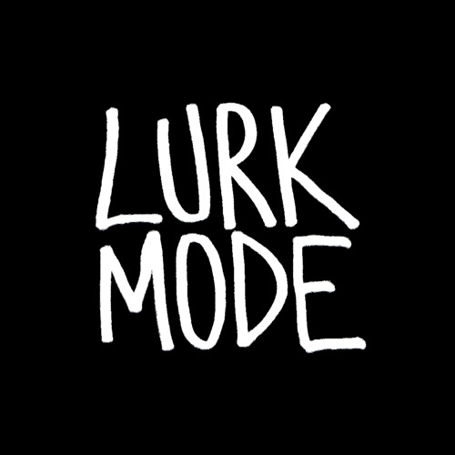 LURK MODE’s avatar