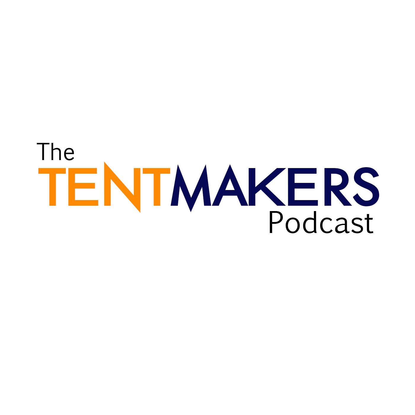 The Tentmakers Podcast