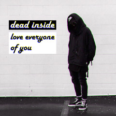 Dead Inside (CypLoniXxXx)