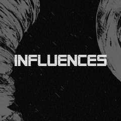 INFLUENCES