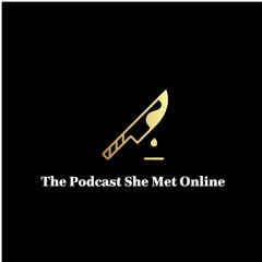 The Podcast She Met Online