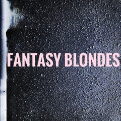 Fantasy Blondes