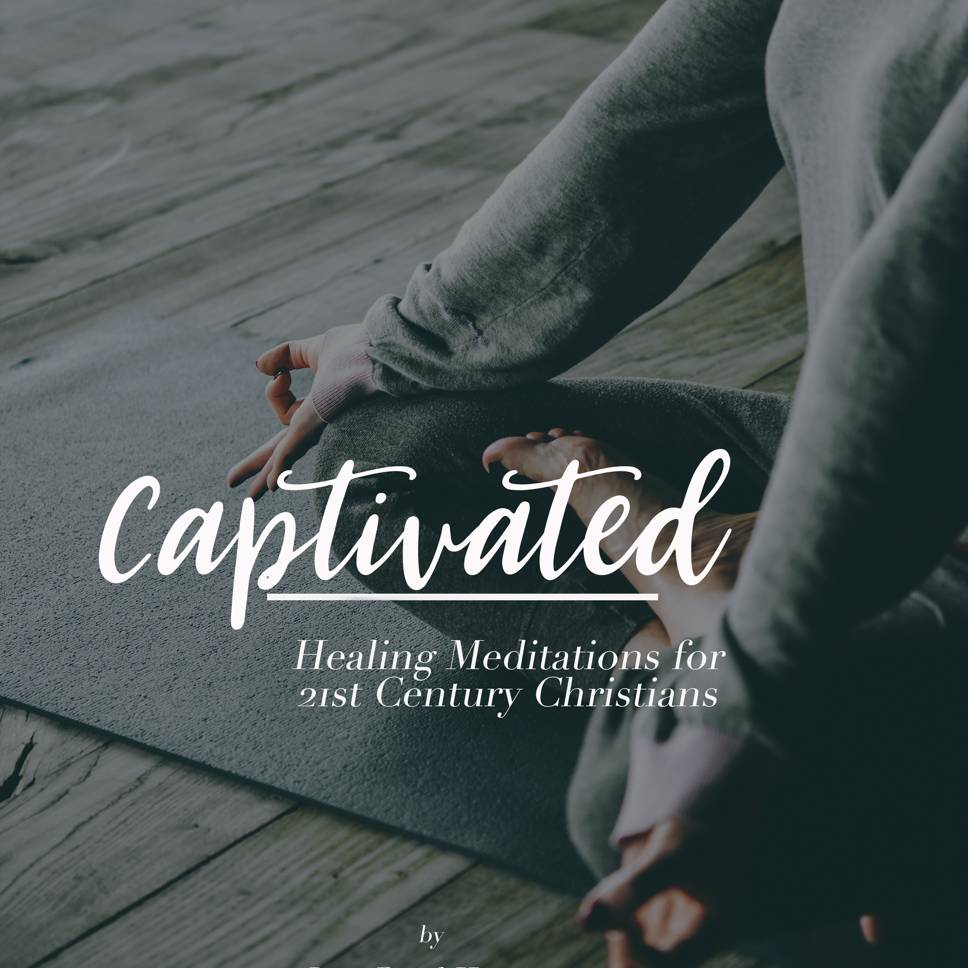 Captivated: Christian Meditations podcast artwork