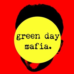 GREENDAY MAFIA