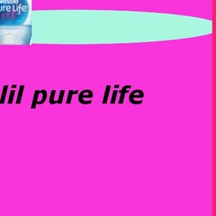 lil pure life