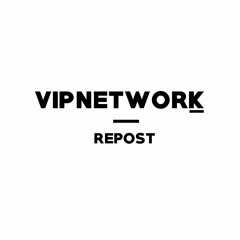 VIP Network Repost