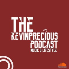 THE KEVINPRECIOUS PODCAST