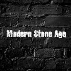 Modern Stone Age