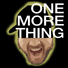 Episode 2- One More Thing