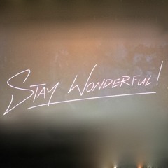 Stay Wonderful