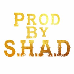 Prod by S.H.A.D
