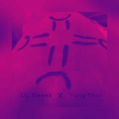 Lil' Dweeb x Yung Thot
