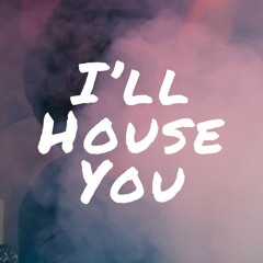 I'll House You - Free Repost Service