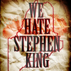 We Hate Stephen King