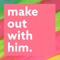 makeoutwithhim