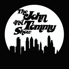 The John and Tommy Show