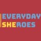 Everyday Sheroes