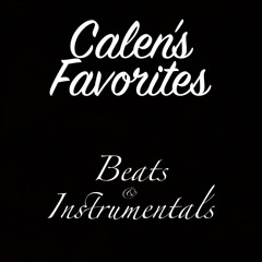 Calen's Favorites - Beats & Instrumentals