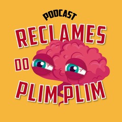 Stream Podcast Reclames do Plim Plim music | Listen to songs, albums,  playlists for free on SoundCloud