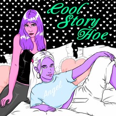 Cool Story, Hoe Podcast