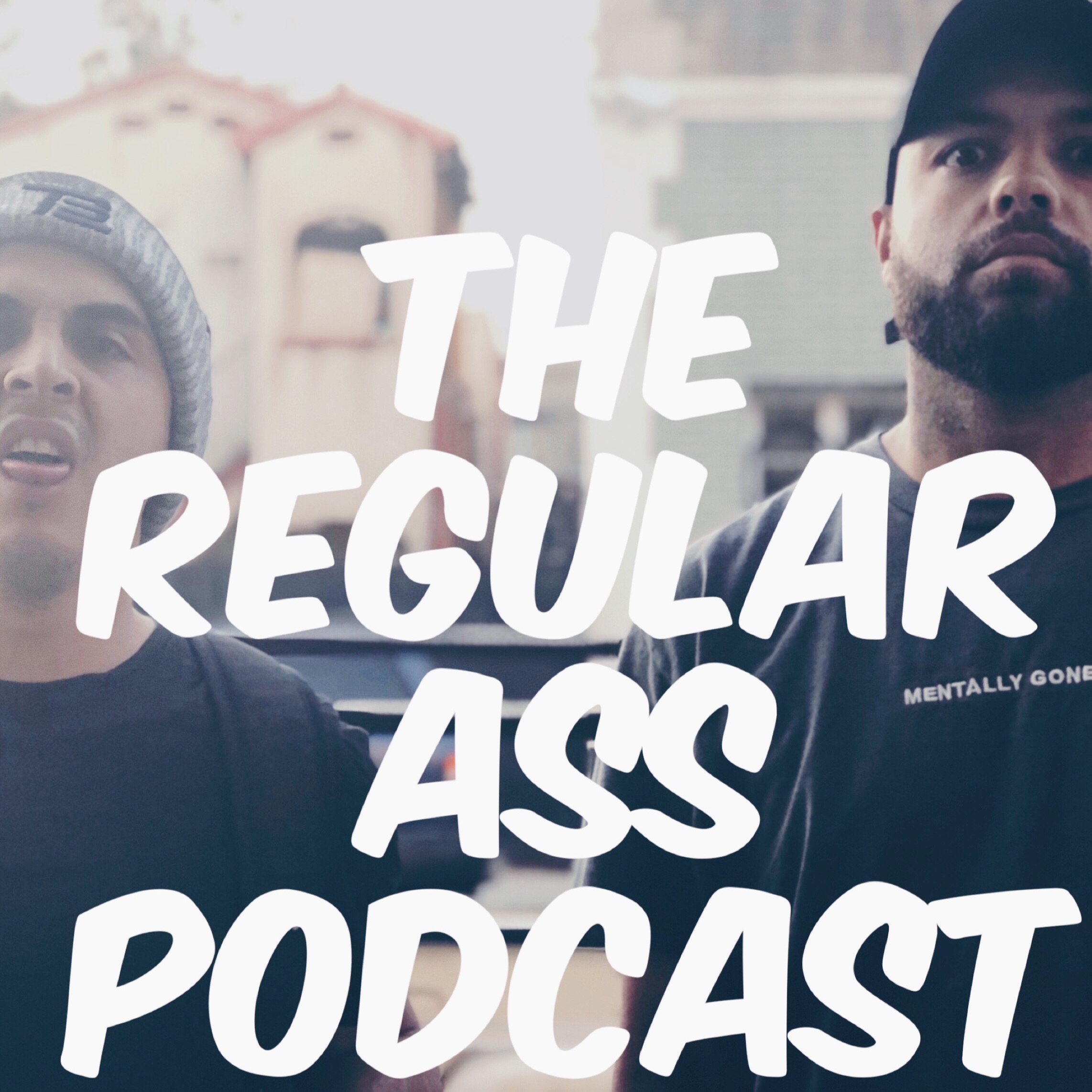 The Regular Ass Podcast podcast artwork