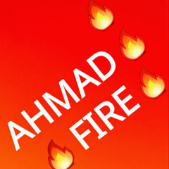 AHMAD FIRE