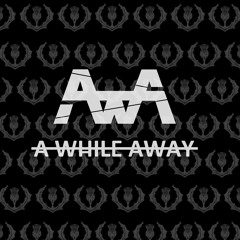 A While Away