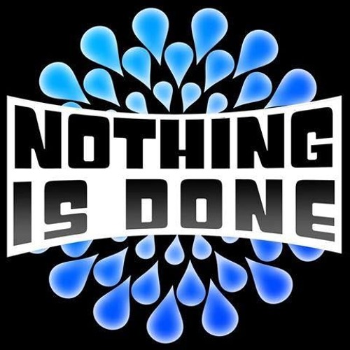 Nothing Is Done’s avatar