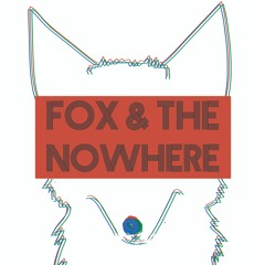 Fox and the Nowhere