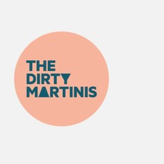 TheDirtyMartinis