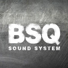 BSQ Sound System
