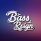 Bass Reign