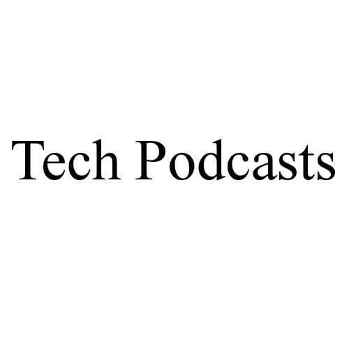 Stream Tech Podcasts music | Listen to songs, albums, playlists for ...