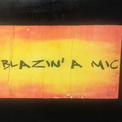 Blazin' A Mic