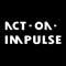 Act On Impulse