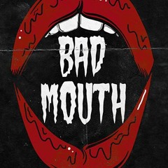 Bad Mouth