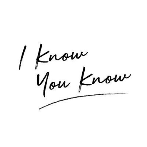 Stream I Know You Know music Listen to songs, albums, playlists for free on SoundCloud