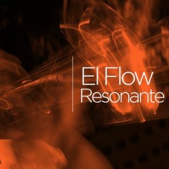 El Flow Resonante