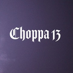 Choppa13
