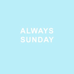 alwayssunday