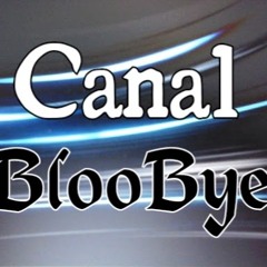 Canal BlooBye