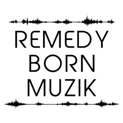 RemedyBornMuzik