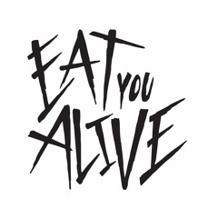 EAT YOU ALIVE GANG