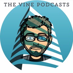 The Vine Podcasts